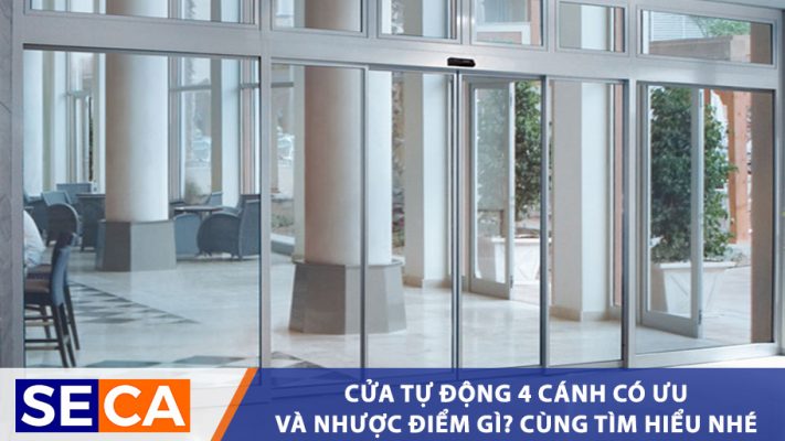 Cửa Tự Động 4 Cánh Có Ưu Và Nhược Điểm Gì? Cùng Tìm Hiểu Nhé